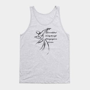 Love Will Find Its Way Through All Languages Dervish Quote Tank Top